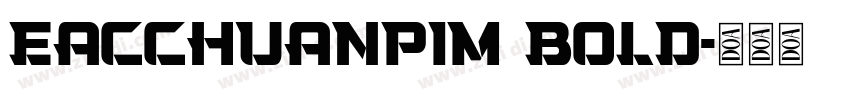 EACChuanPim Bold字体转换